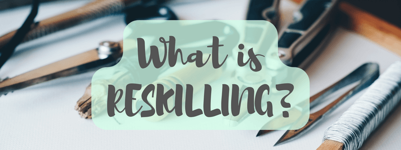 what is RESKILLING?